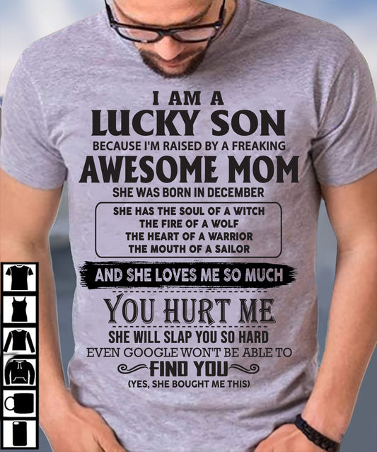 Raised by Awesome December Mom Tee - Perfect Gift For Your Son From Mom DTSM12 (LUCKY SON NEW-12)