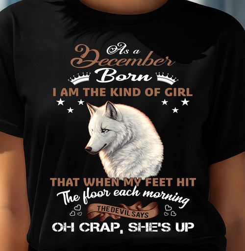 AS A DECEMBER GIRL I'M FEARLESS WOLF SHIRT – GIFT FOR WOMEN - DTSM12 (SKU2604-238-12)