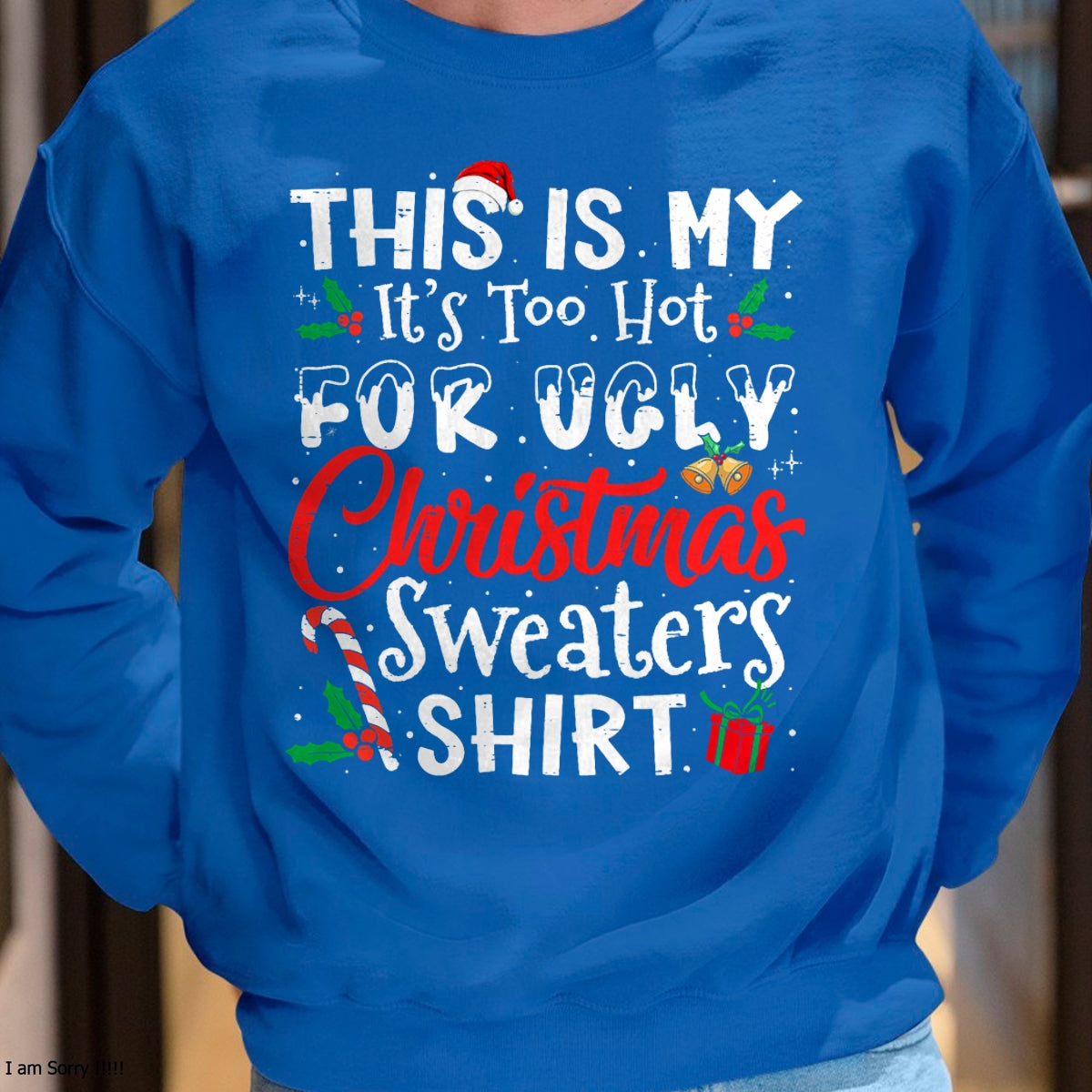 Christmas Shirts for Family, Funny christmas shirts, Christmas Unisex T-Shirt/Hoodie/Sweatshirt HLT00 - This Is My It's Too Hot For Ugly Christmas Sweaters T-Shirt