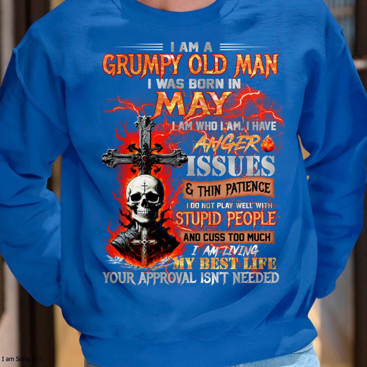 MAY - GRUMPY OLD MAN T-SHIRT - FUNNY SKULL ANGER ISSUES TEE - PERFECT GIFT FOR MEN DTSM05 (SKU12-319-05 MK60)
