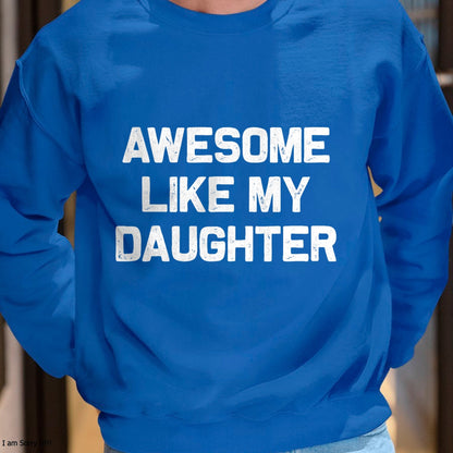 Christmas Shirts for Family, Funny christmas shirts, Christmas Unisex T-Shirt/Hoodie/Sweatshirt HLT00 - Awesome Like My Daughter Gifts Men Funny Fathers Day Dad T-Shirt