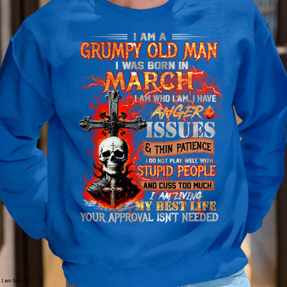 MARCH - GRUMPY OLD MAN T-SHIRT - FUNNY SKULL ANGER ISSUES TEE - PERFECT GIFT FOR MEN DTSM03 (SKU12-319-03 MK60)