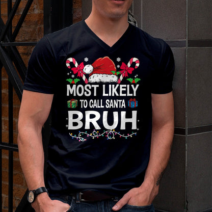 Christmas Shirts for Family, Funny christmas shirts, Christmas Unisex T-Shirt/Hoodie/Sweatshirt HLT00 - Most Likely To Call Santa Bruh Christmas Family Matching T-Shirt