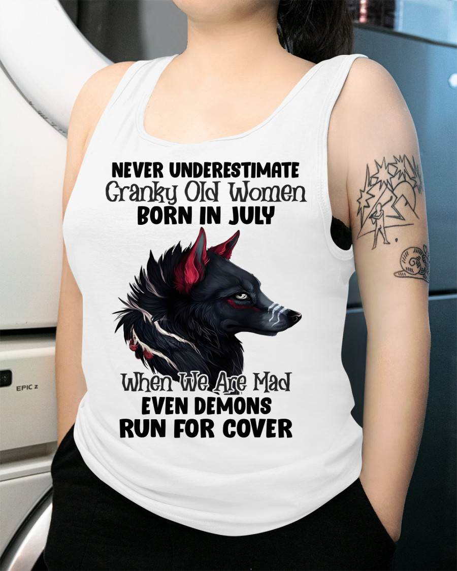 Never Underestimate Cranky Old Women Born In July – Birthday T-Shirt for Women - DTSM07 (SKU2603-45-07)