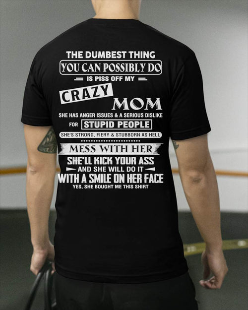 Crazy Mom - Perfect Gift For Your Daughter or Son From Mom - DTSM00 (SKU08-15-00)