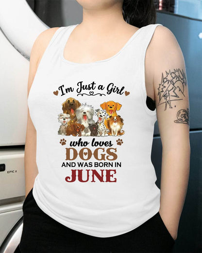 JUNE - I'M JUST A GIRL WHO LOVES DOGS AND WAS BORN IN JUNE - T-SHIRT FOR WOMEN - DTSM06 (SKU2609-329-06)