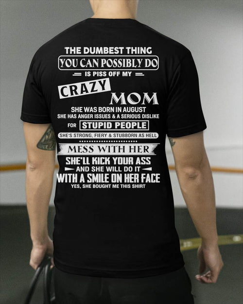 August - Crazy Mom - Perfect Gift For Your Daughter or Son From Mom - DTSM08 (SKU08-15-08)