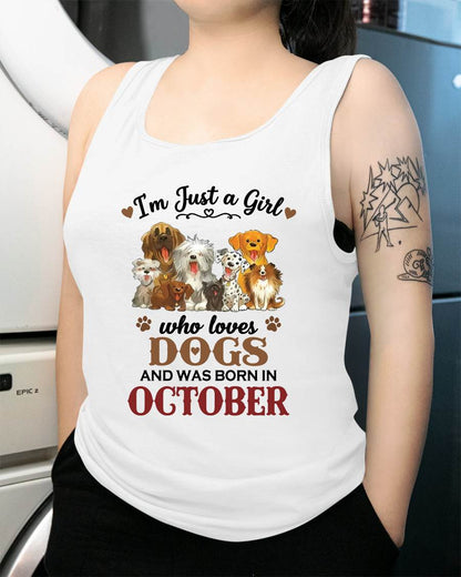 OCTOBER - I'M JUST A GIRL WHO LOVES DOGS AND WAS BORN IN OCTOBER - T-SHIRT FOR WOMEN - DTSM10 (SKU2609-329-10)