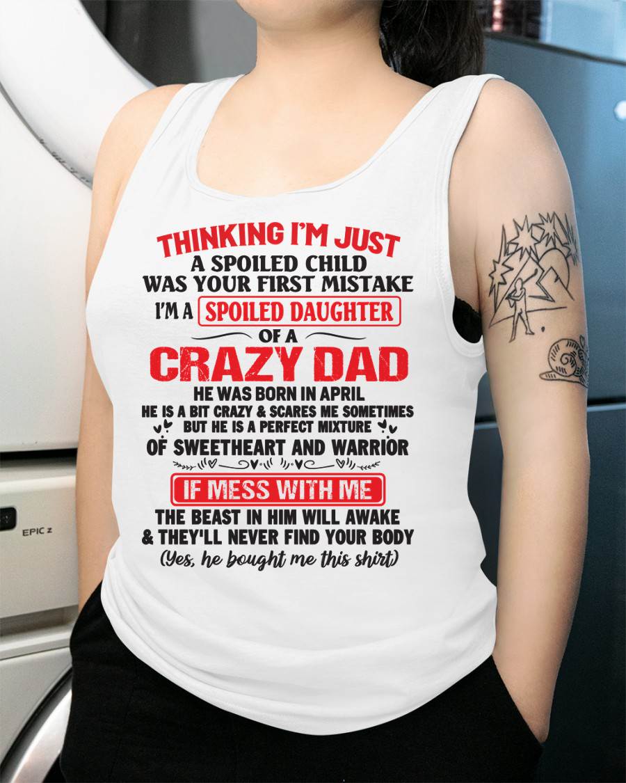 April - Spoiled Daughter of a Crazy Dad - Perfect Gift From Dad - DTSM04 (SKU12-04-04)