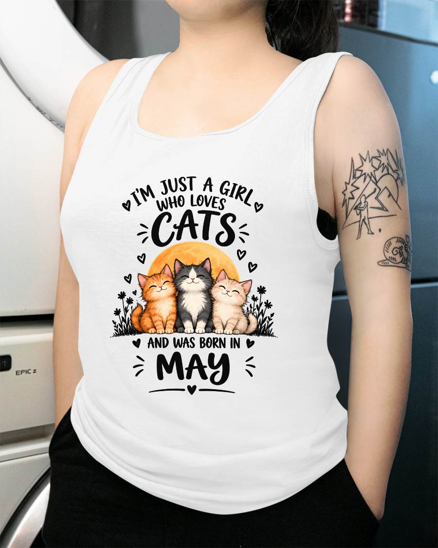 MAY - I'M JUST A GIRL WHO LOVES CATS AND WAS BORN IN MAY CAT LOVER SHIRT - T-SHIRT FOR WOMEN - DTSM05 (SKU2609-324-05)