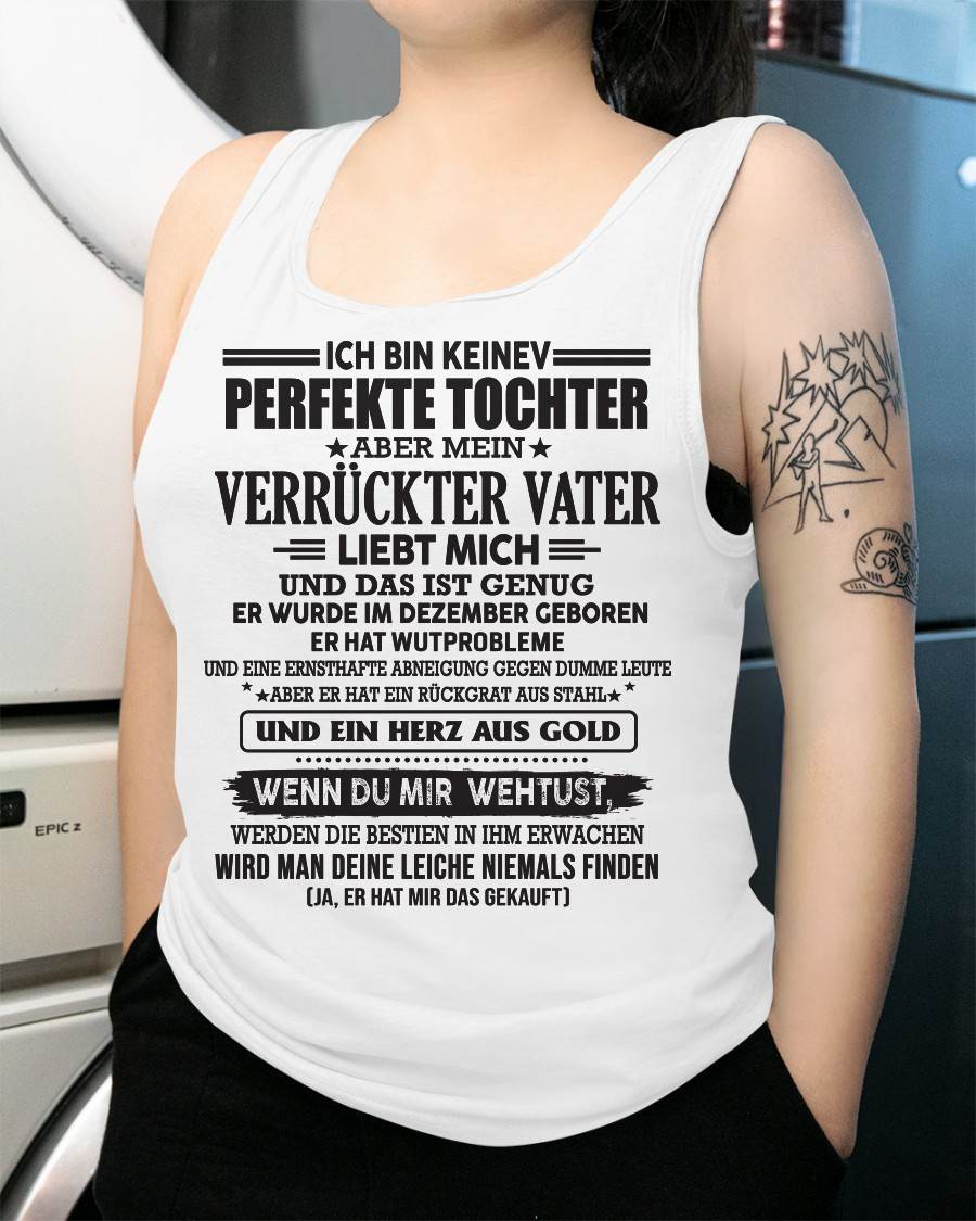 DEZEMBER TOCHTER SHIRT – ICH BIN KEINE PERFEKTE TOCHTER – VERRÜCKTER VATER LIEBT MICH – LUSTIGES GESCHENK FÜR TOCHTER - DTSM12 (SKUDE-NPF-12)