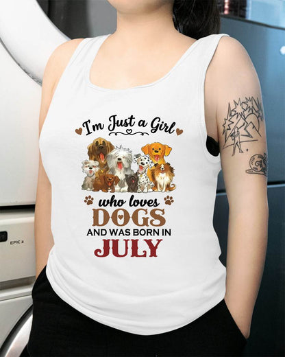 JULY - I'M JUST A GIRL WHO LOVES DOGS AND WAS BORN IN JULY - T-SHIRT FOR WOMEN - DTSM07 (SKU2609-329-07)