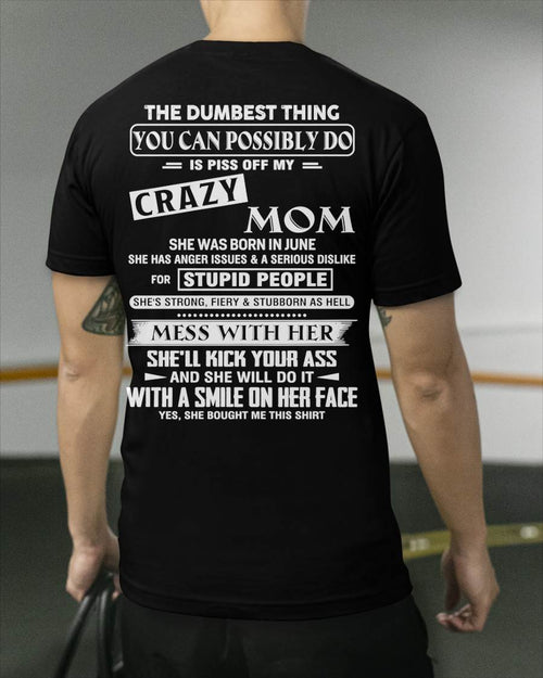 June - Crazy Mom - Perfect Gift For Your Daughter or Son From Mom - DTSM06 (SKU08-15-06)