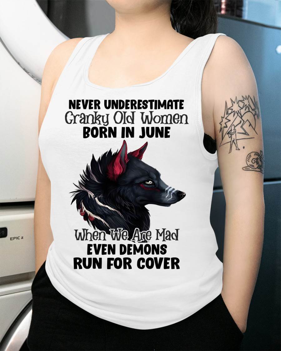 Never Underestimate Cranky Old Women Born In June – Birthday T-Shirt for Women - DTSM06 (SKU2603-45-06)