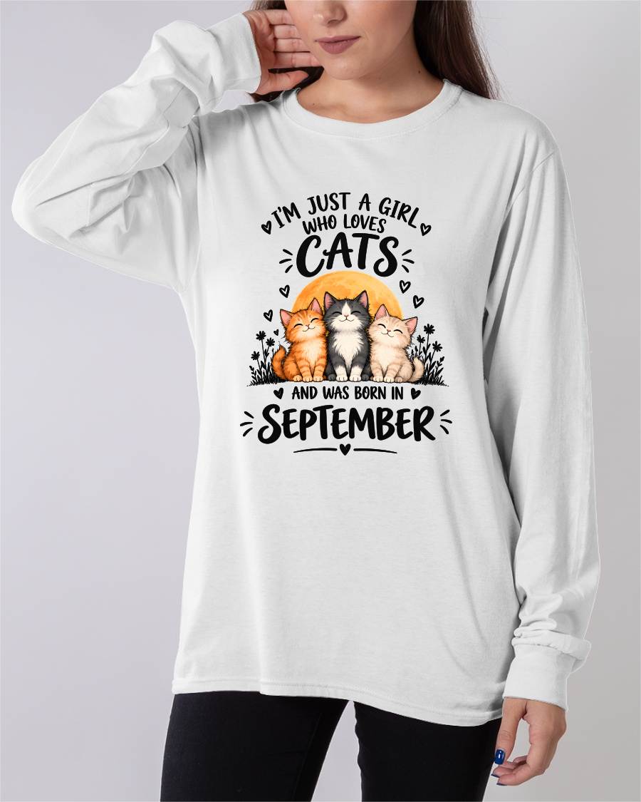 SEPTEMBER - I'M JUST A GIRL WHO LOVES CATS AND WAS BORN IN SEPTEMBER CAT LOVER SHIRT - T-SHIRT FOR WOMEN - DTSM09 (SKU2609-324-09)