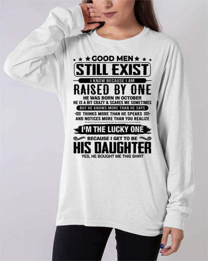October - Good Men Still Exist Raised By One – Lucky Daughter Tee – Gift From Dad - DTSM10 (SKU2603-169-10)
