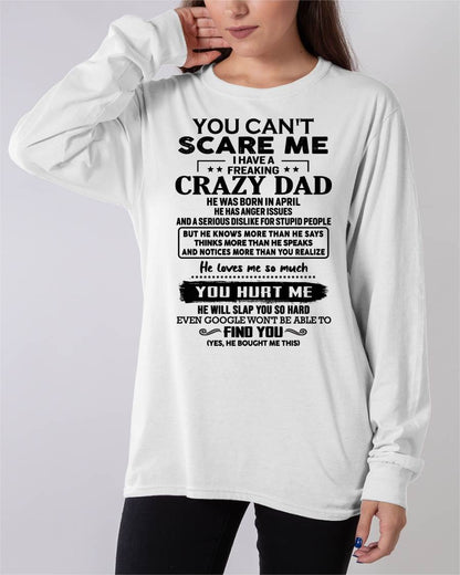 April - You Can’t Scare Me I Have a Freaking Crazy Dad T-Shirt - Gift From Dad - DTSM04 (SKU10-178-04)