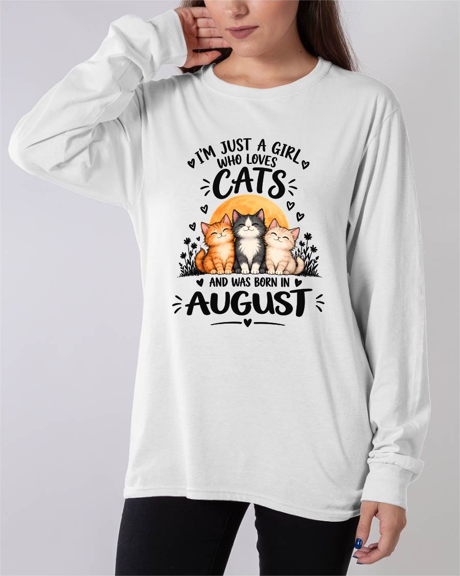 AUGUST - I'M JUST A GIRL WHO LOVES CATS AND WAS BORN IN AUGUST CAT LOVER SHIRT - T-SHIRT FOR WOMEN - DTSM08 (SKU2609-324-08)