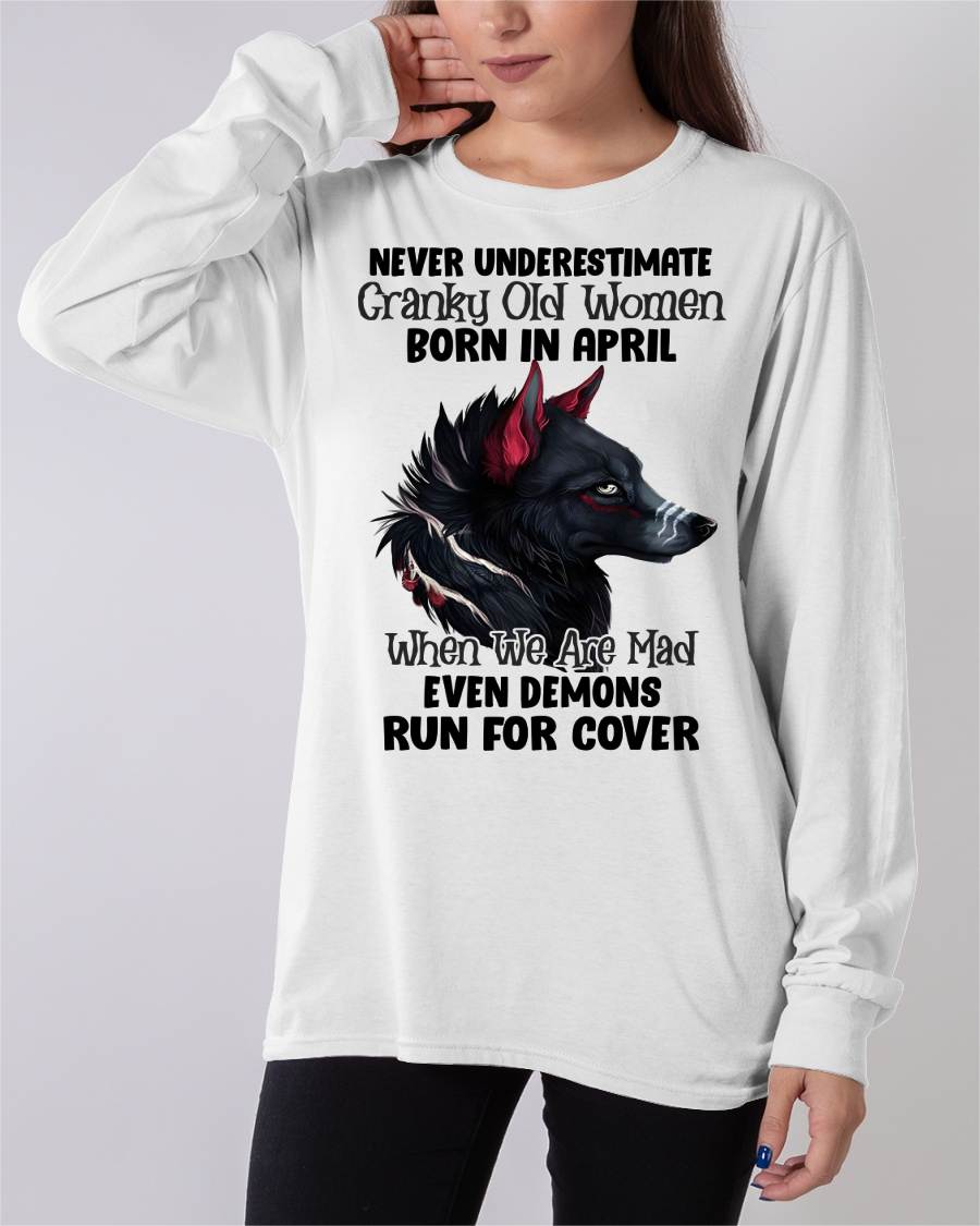 Never Underestimate Cranky Old Women Born In April – Birthday T-Shirt for Women - DTSM04 (SKU2603-45-04)