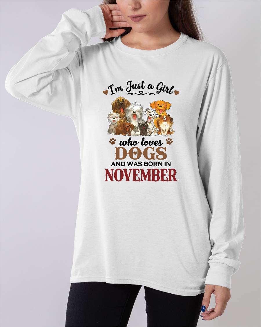 NOVEMBER - I'M JUST A GIRL WHO LOVES DOGS AND WAS BORN IN NOVEMBER - T-SHIRT FOR WOMEN - DTSM11 (SKU2609-329-11)
