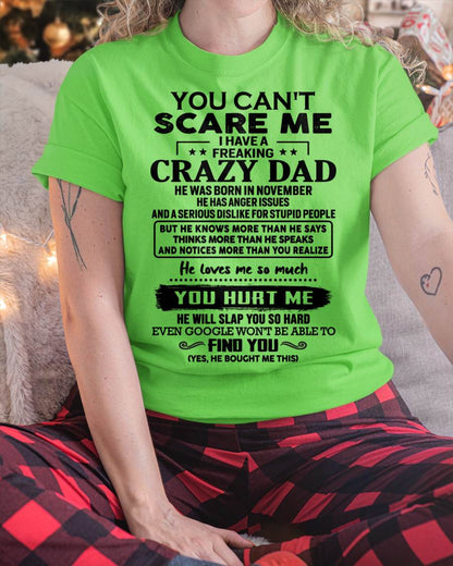 November - You Can’t Scare Me I Have a Freaking Crazy Dad T-Shirt - Gift From Dad - DTSM11 (SKU10-178-11)
