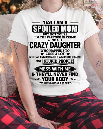 SPOILED MOM OF CRAZY DAUGHTER – GIFT FROM DAUGHTER - DTSM00 (SKU2604-173-00)