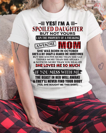 October - Spoiled Daughter Of Awesome Mom T-Shirt - Perfect Gift From Mom - DTSM10 (SKU11-149-10)