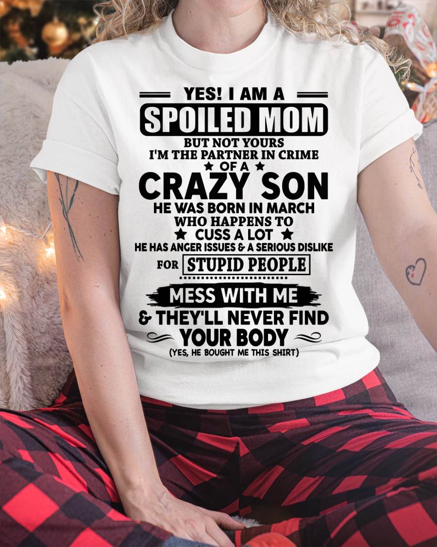 MARCH - SPOILED MOM OF CRAZY SON – GIFT FROM SON - DTSM03 (SKU2604-171-03)