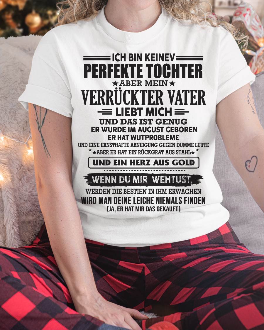 AUGUST TOCHTER SHIRT – ICH BIN KEINE PERFEKTE TOCHTER – VERRÜCKTER VATER LIEBT MICH – LUSTIGES GESCHENK FÜR TOCHTER - DTSM08 (SKUDE-NPF-08)