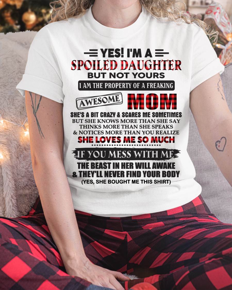 Spoiled Daughter Of Awesome Mom T-Shirt - Perfect Gift From Mom - DTSM00 (SKU11-149-00)