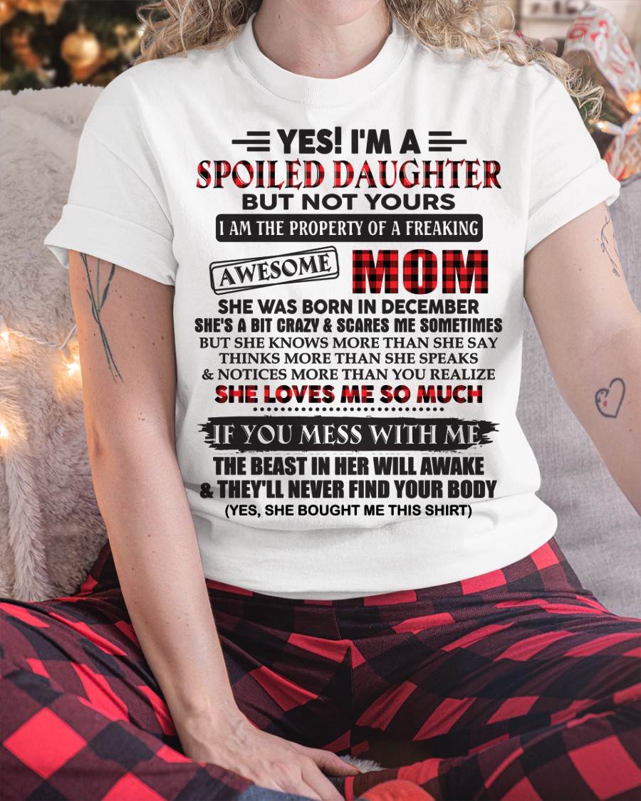 December - Spoiled Daughter Of Awesome Mom T-Shirt - Perfect Gift From Mom - DTSM12 (SKU11-149-12)