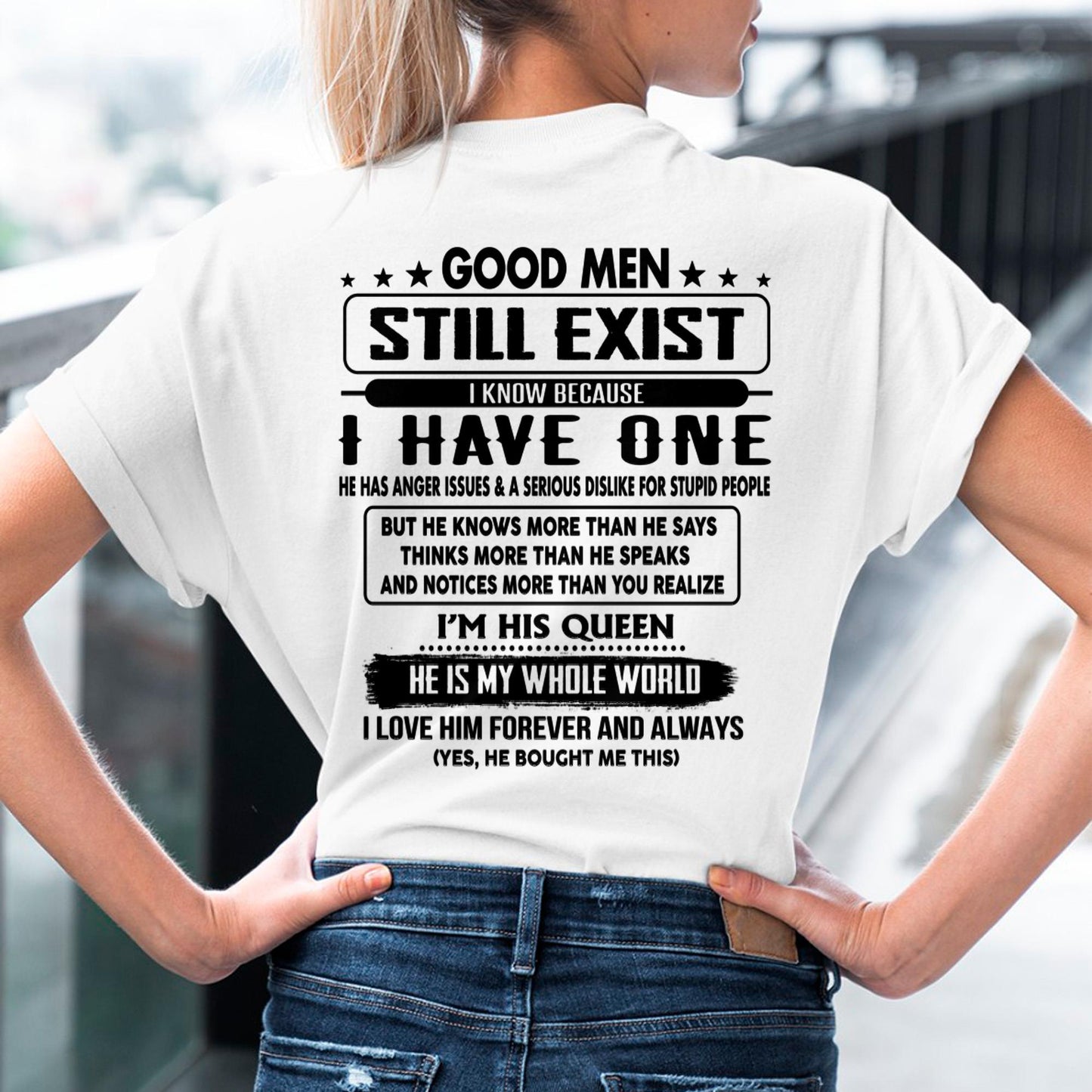 Good Men Still Exist - Perfect Gift for Your GirlFriend - DTSM00 (SKU-GMSAU-00)