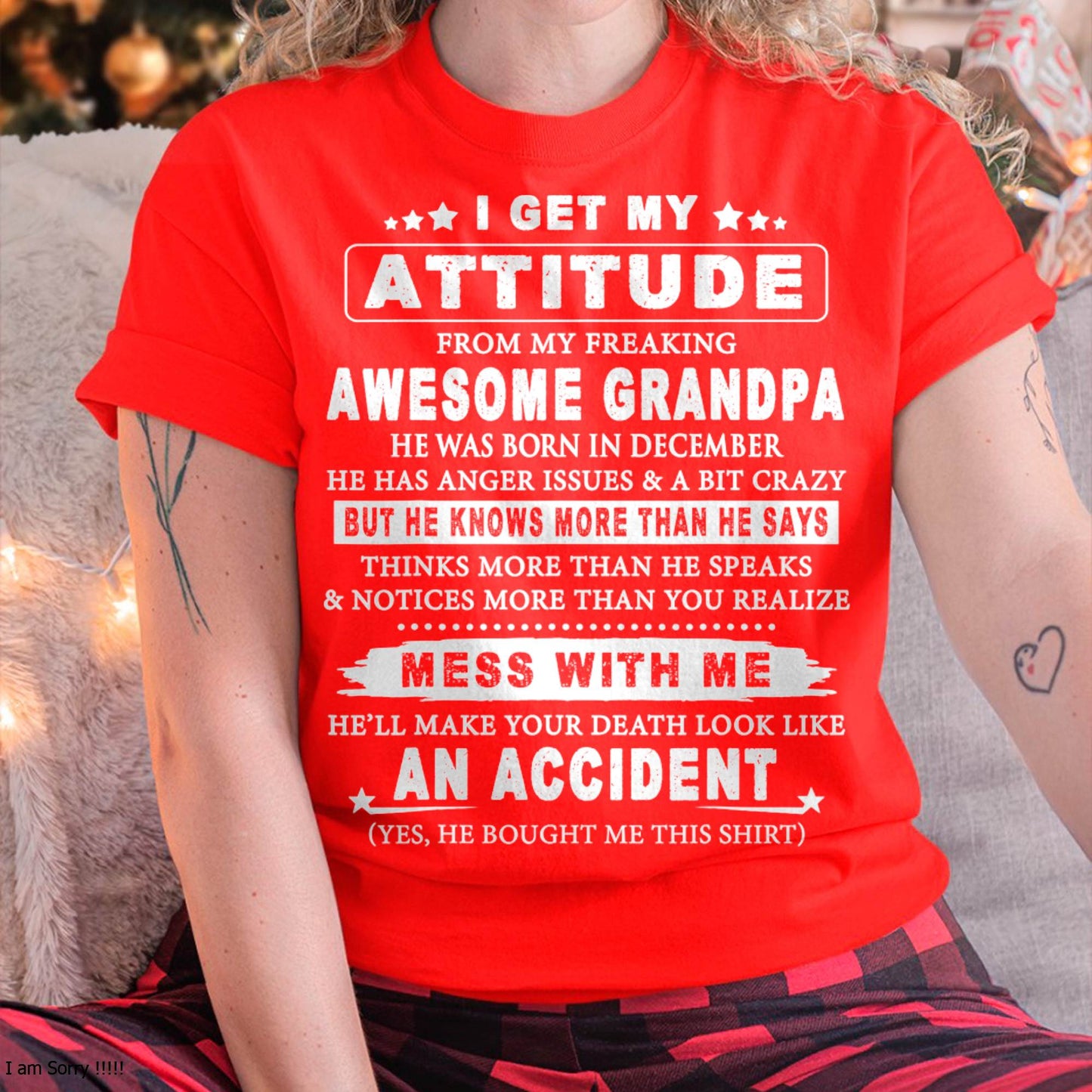 Attitude from Grandpa December Edition – Funny Family T-Shirt – From Grandpa to Granddaughter - DTSM12 (SKU07-171-12)