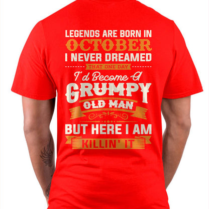 Legends Are Born in October T-Shirt – Funny Grumpy Old Man Birthday Gift For Men - DTSM10 (SKU10-48-10)
