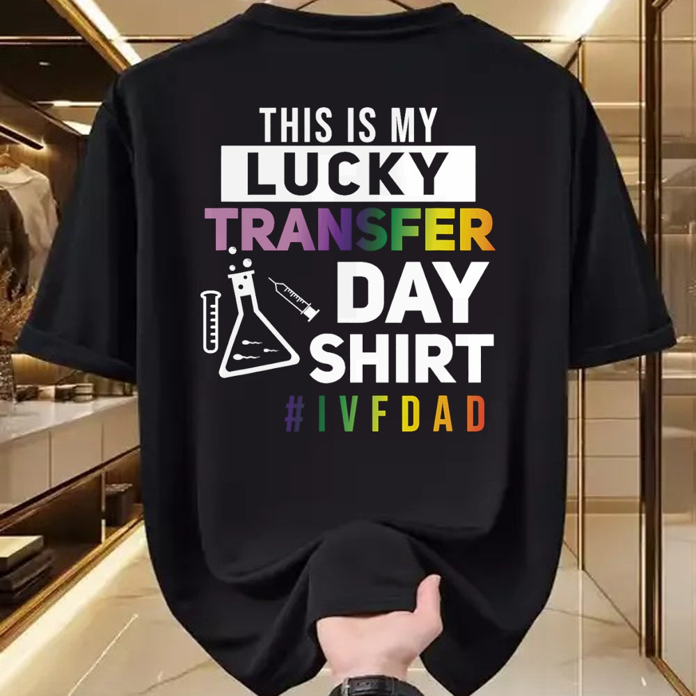 Gift for Dad Shirt, Funny Dad Unisex T-Shirt/Hoodie/Sweatshirt HLT00 – This Is My Lucky Transfer Day Shirt IVF Dad T-Shirt