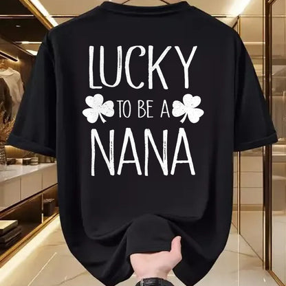 Patrick Day Shirts for Family, Funny Patrick Day shirts, st patrick's day Unisex T-Shirt/Hoodie/Sweatshirt HLT00 - Lucky To Be A Nana T-Shirt St Patrick Day Gift