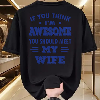 Best Wife Shirt, Wife and Husband Unisex T-Shirt/Hoodie/Sweatshirt HLT00 - Mens If You Think I'm Awesome You Should Meet My Wife T-Shirt