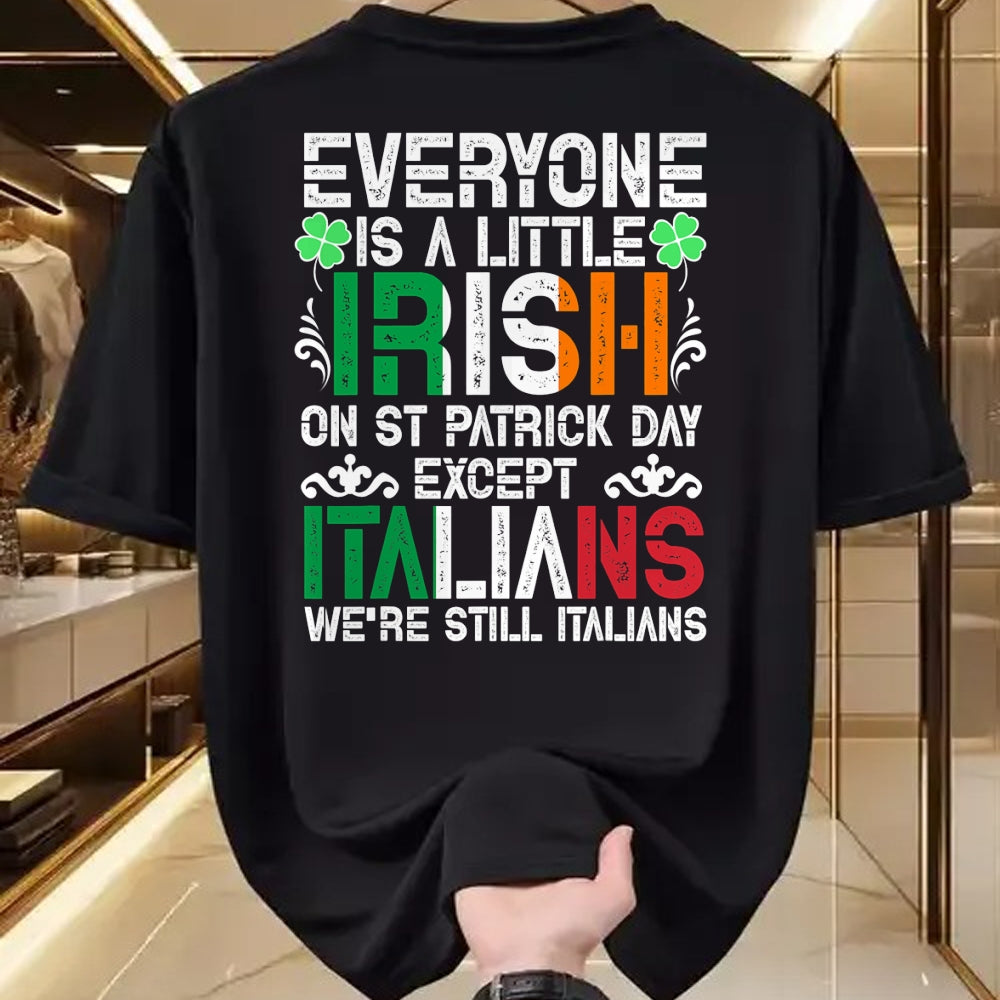 Patrick Day Shirts for Family, Funny Patrick Day shirts, st patrick's day Unisex T-Shirt/Hoodie/Sweatshirt HLT00 - Everyone Is A Little Irish On St Patrick Day Except Italians T-Shirt