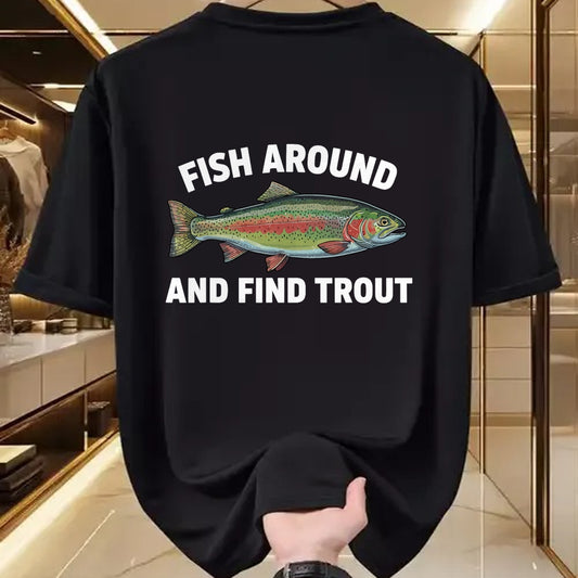 Funny Fishing Shirt, Gift For Fishing Lover Unisex T-Shirt/Hoodie/Sweatshirt HLT00 - Fish Around and Find Trout Funny Fishing Fishermen Womens T-Shirt