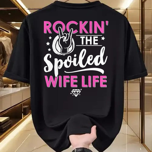 Best Wife Shirt, Wife and Husband Unisex T-Shirt/Hoodie/Sweatshirt HLT00 - Gift for wife T shirt, spoiled wife   Rockin' The Spoiled Wife Life - Mom Housewife Bride Funny Swea