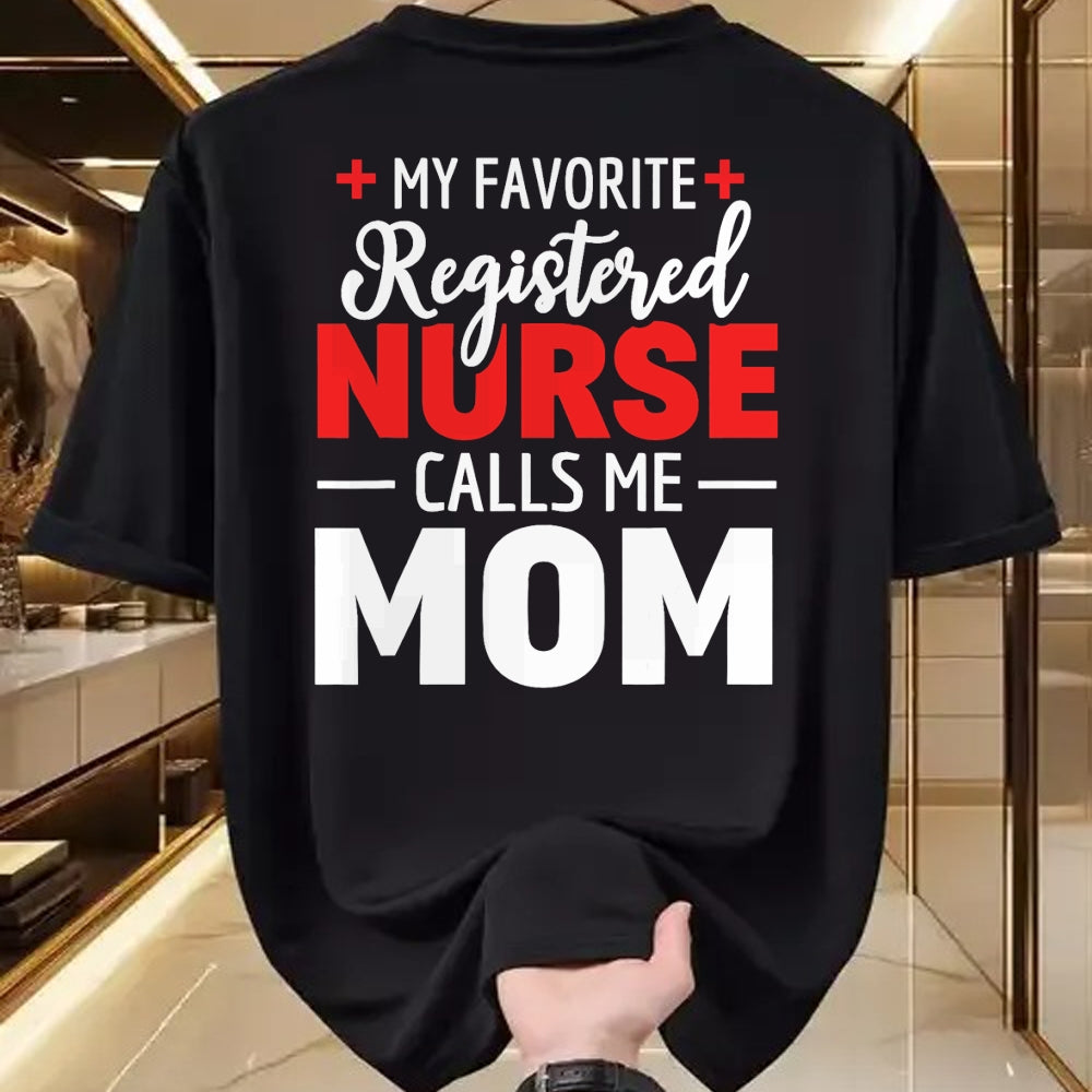 Funny Nurse Shirt, Nurse Unisex T-Shirt/Hoodie/Sweatshirt HLT00 - My Favorite Registered Nurse Calls Me Mom T-Shirt