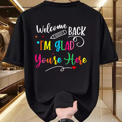 Best Student Shirt, Funny Back To School UnisexT-Shirt/Hoodie/Sweatshirt HLT00 - Welcome Back I_m Glad You_re Here Back to School Teacher T-Shirt