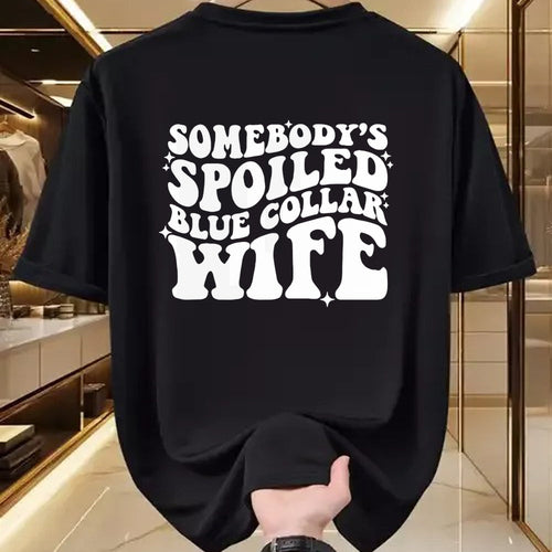 Best Wife Shirt, Wife and Husband Unisex T-Shirt/Hoodie/Sweatshirt HLT00 - Gift for wife T shirt, spoiled wife   Somebody's spoiled blue collar wife Pullover Hoodie
