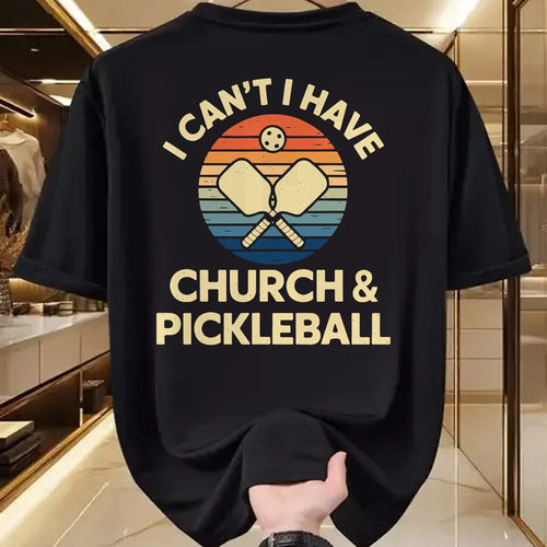 Funny Pickleball Shirt, Pickleball Lover Unisex T-Shirt/Hoodie/Sweatshirt HLT00 - I Can't I Have Church And Pickleball T-Shirt