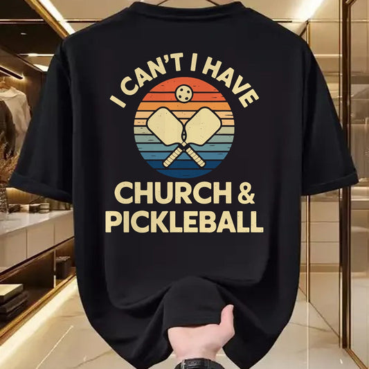 Funny Pickleball Shirt, Pickleball Lover Unisex T-Shirt/Hoodie/Sweatshirt HLT00 - I Can't I Have Church And Pickleball T-Shirt