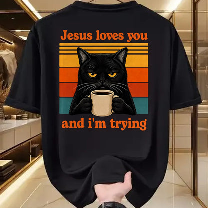 Cat Love Shirt, Funny Cat Lover Gift UnisexT-Shirt/Hoodie/Sweatshirt HLT00 - Jesus Loves You and I_m Trying Christian Black Cat Coffee T-Shirt
