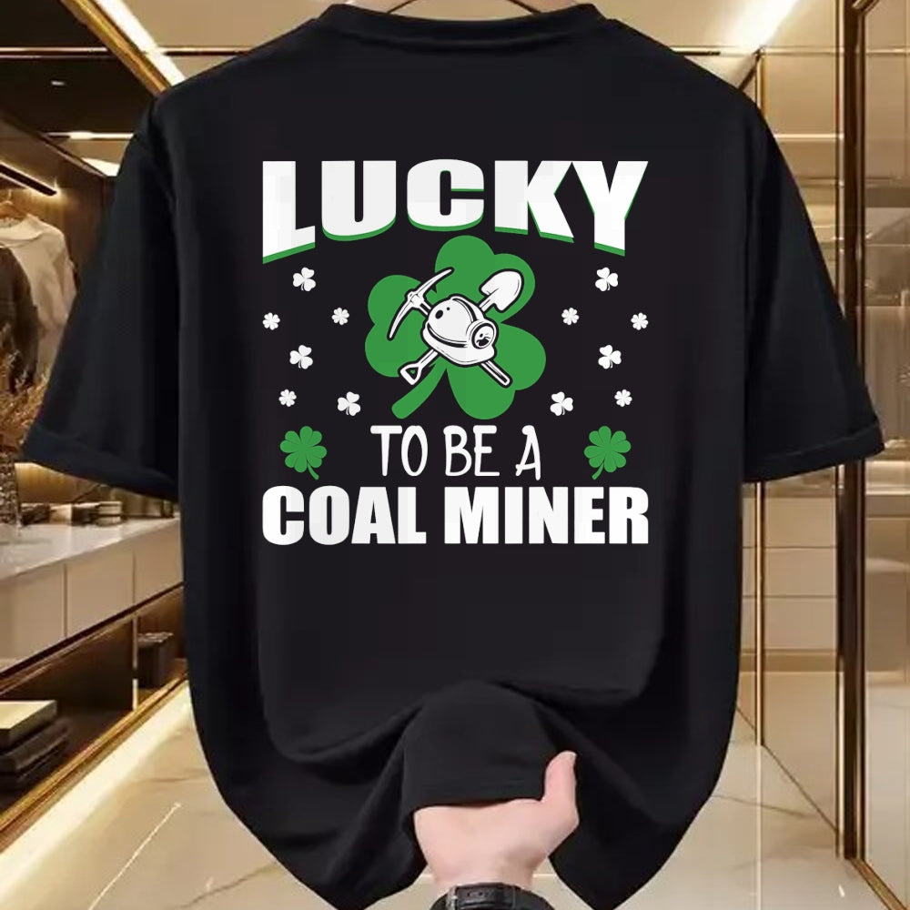 Patrick Day Shirts for Family, Funny Patrick Day shirts, st patrick's day Unisex T-Shirt/Hoodie/Sweatshirt HLT00 - Lucky To Be Coal Miner Irish St Patrick Day Gift T-Shirt