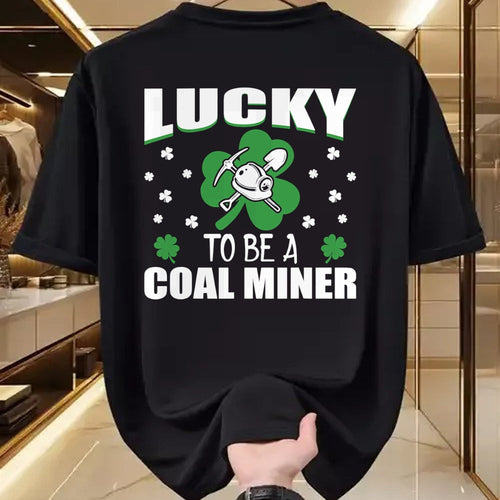 Patrick Day Shirts for Family, Funny Patrick Day shirts, st patrick's day Unisex T-Shirt/Hoodie/Sweatshirt HLT00 - Lucky To Be Coal Miner Irish St Patrick Day Gift T-Shirt