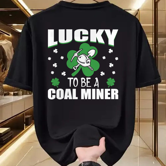 Patrick Day Shirts for Family, Funny Patrick Day shirts, st patrick's day Unisex T-Shirt/Hoodie/Sweatshirt HLT00 - Lucky To Be Coal Miner Irish St Patrick Day Gift T-Shirt