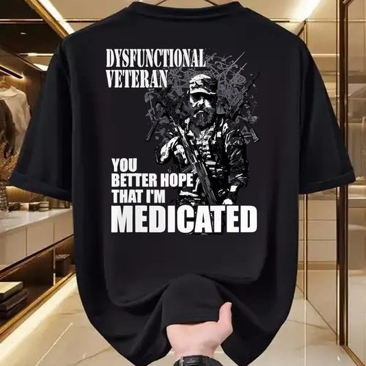 Proud Veteran Shirt, Funny Veteran UnisexT-Shirt/Hoodie/Sweatshirt HLT00 - Dysfunctional Veteran You Better Hope im Medicated T-Shirt, Men, Black, 3X-Large
